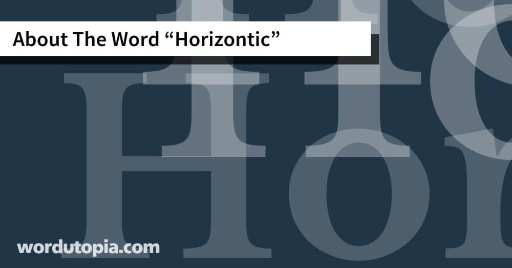 About The Word Horizontic