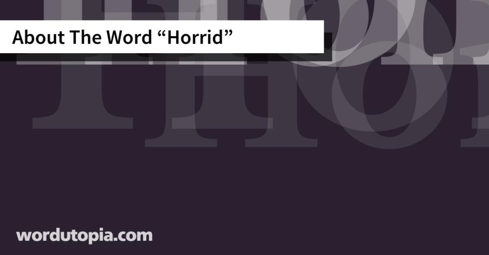 About The Word Horrid