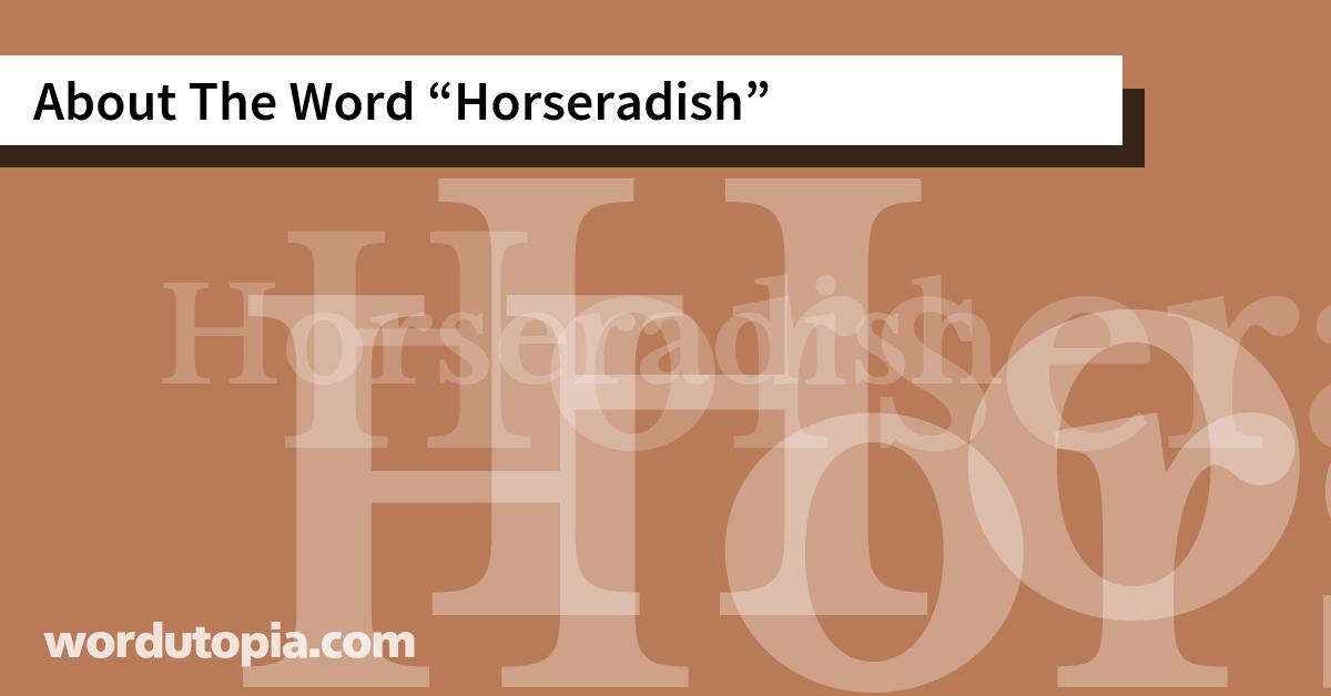 About The Word Horseradish