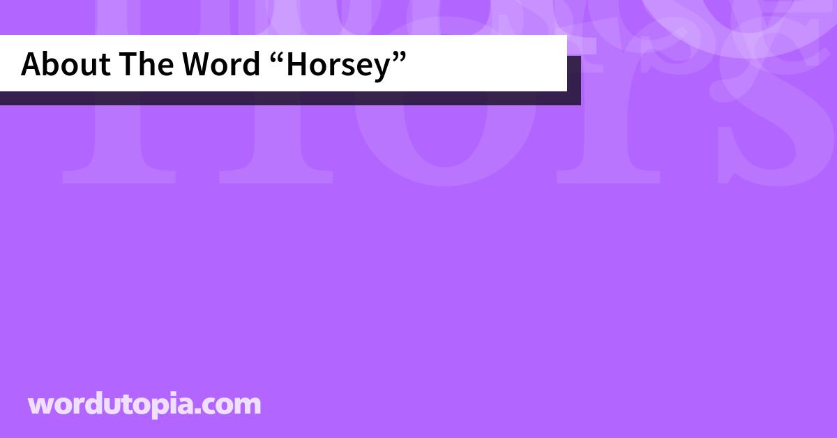 About The Word Horsey