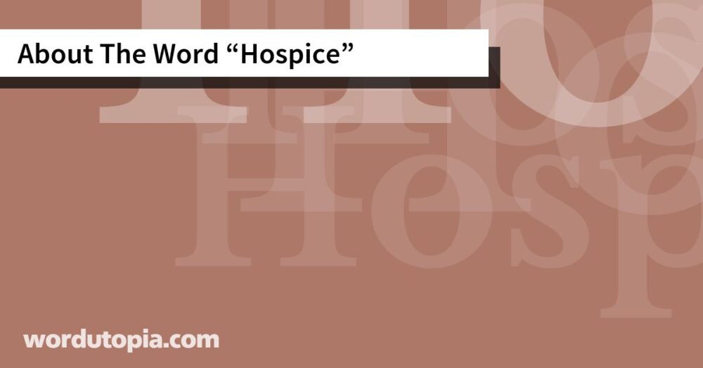 About The Word Hospice