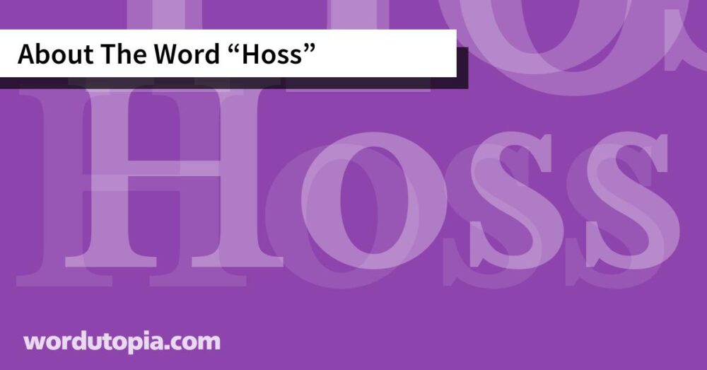 About The Word Hoss