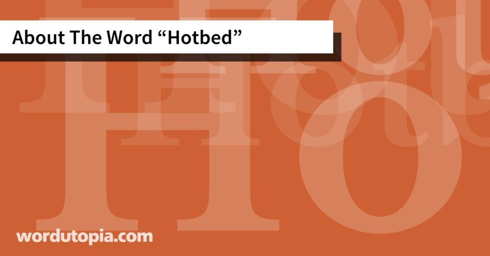 About The Word Hotbed