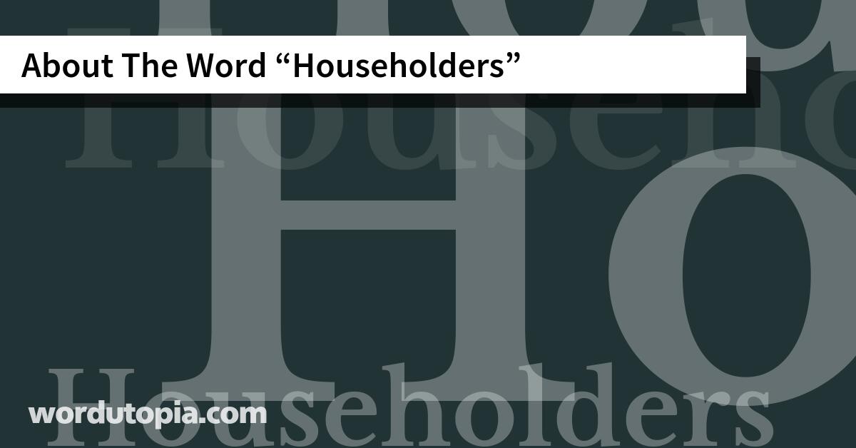 About The Word Householders