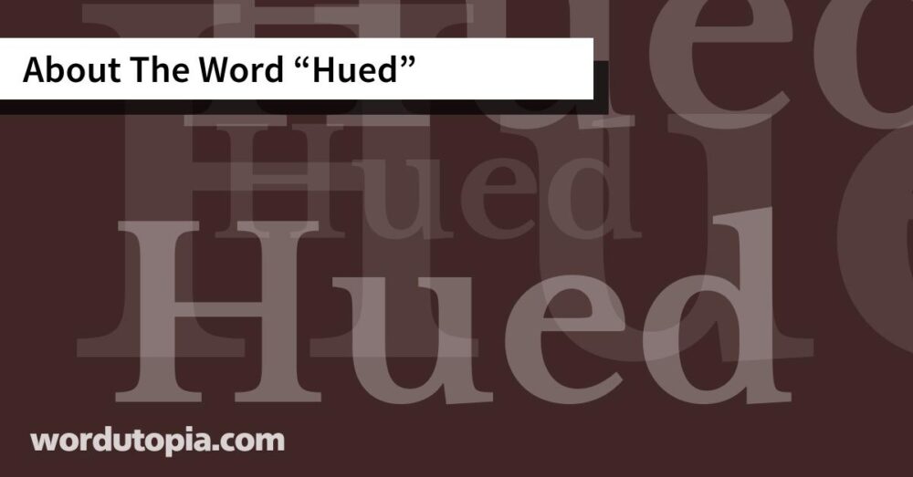 About The Word Hued
