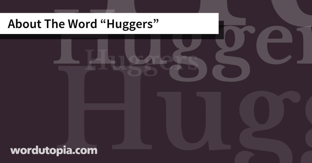 About The Word Huggers