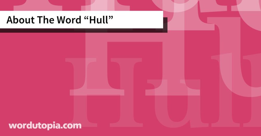 About The Word Hull