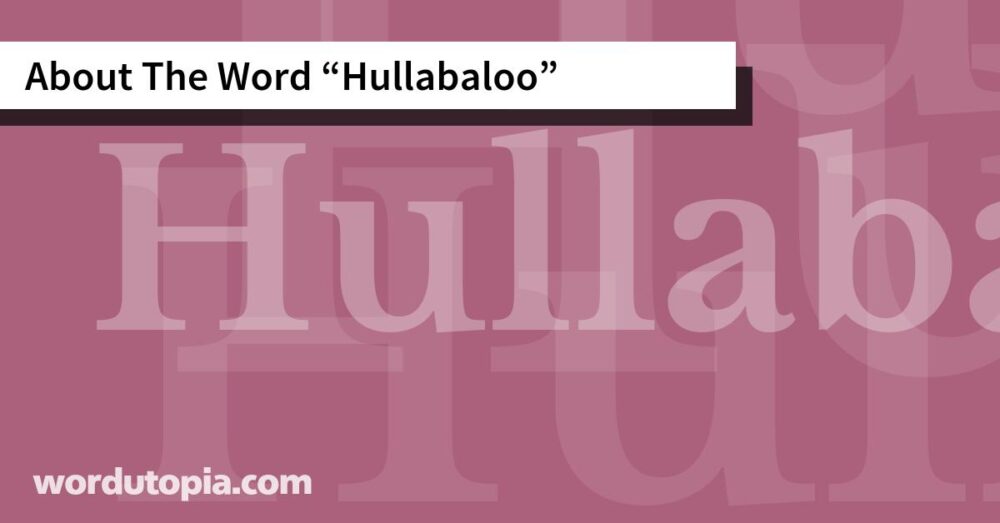 About The Word Hullabaloo