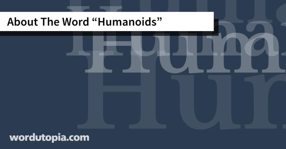About The Word Humanoids
