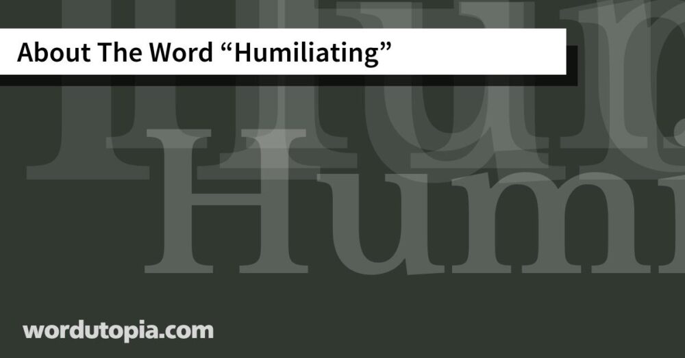 About The Word Humiliating