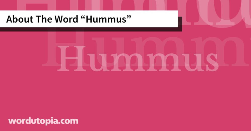 About The Word Hummus