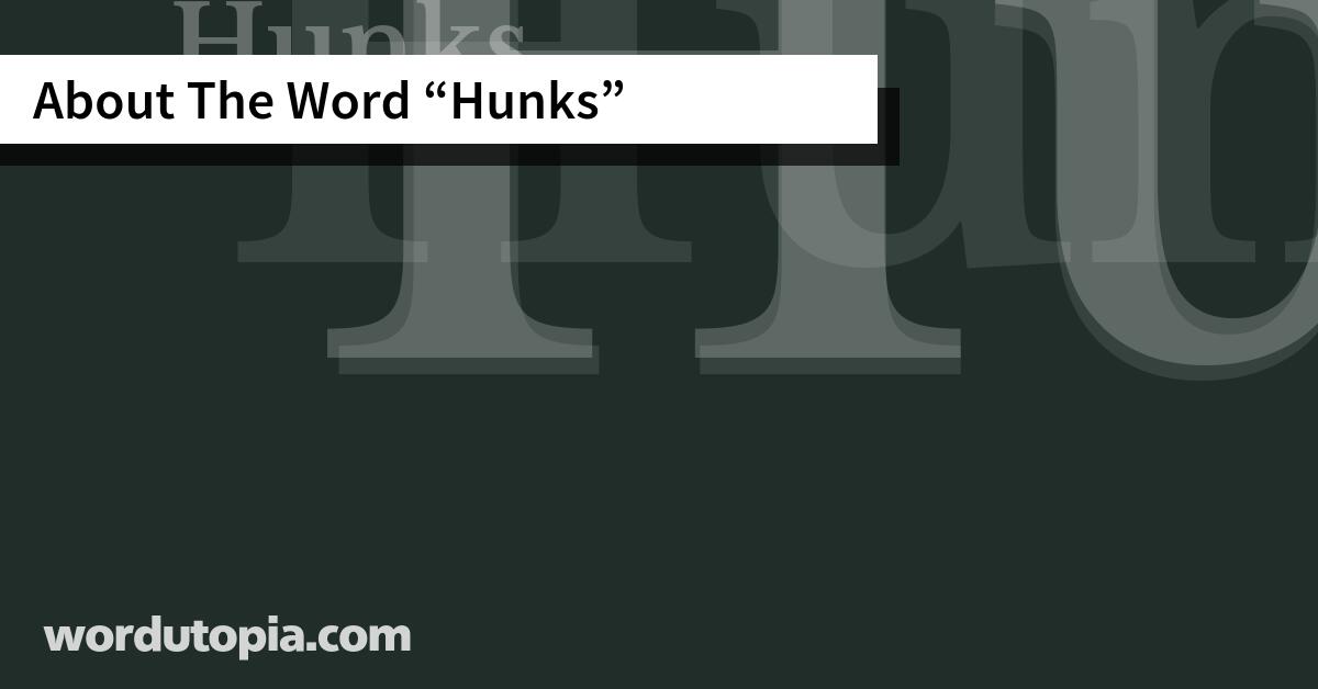 About The Word Hunks