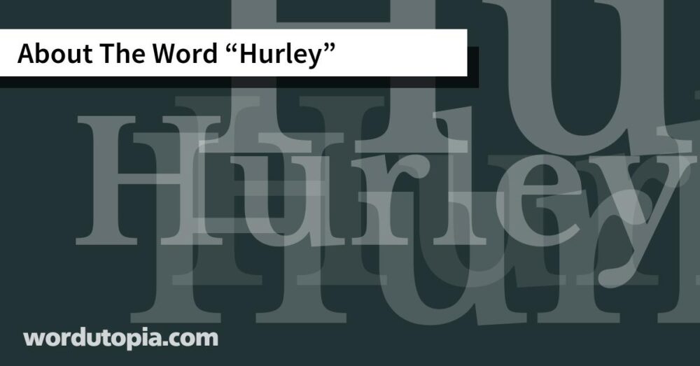 About The Word Hurley