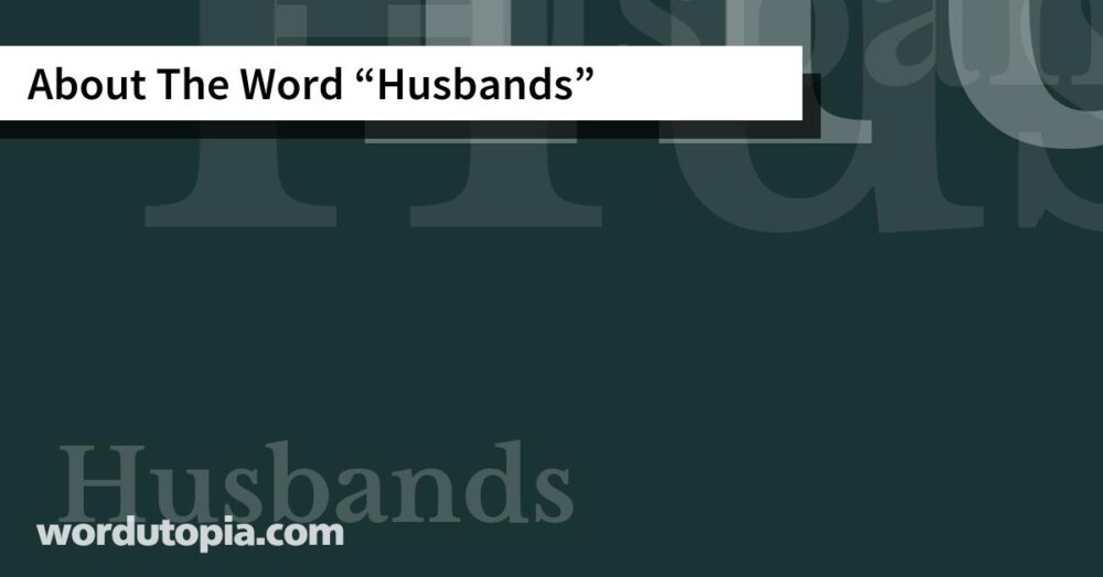 About The Word Husbands