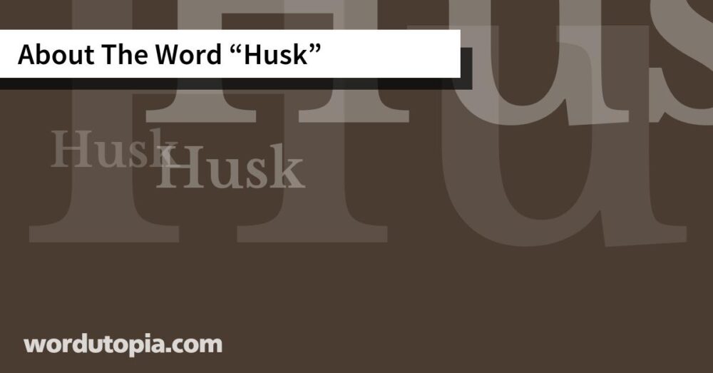 About The Word Husk