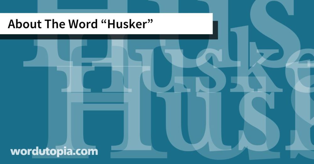 About The Word Husker