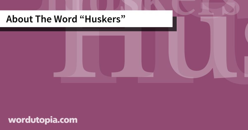 About The Word Huskers