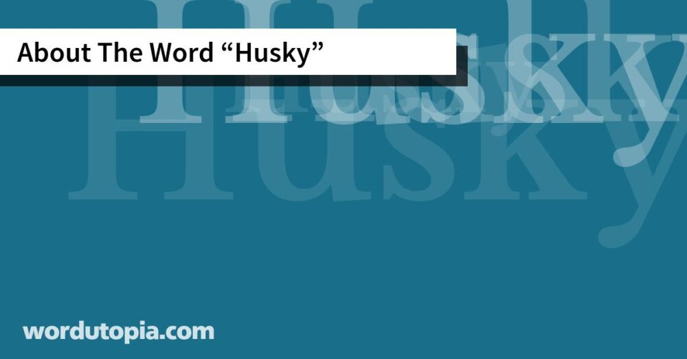 About The Word Husky