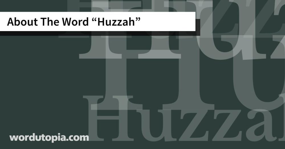 About The Word Huzzah