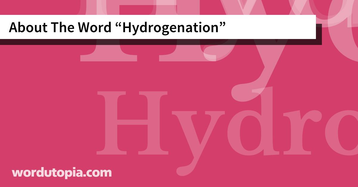 About The Word Hydrogenation