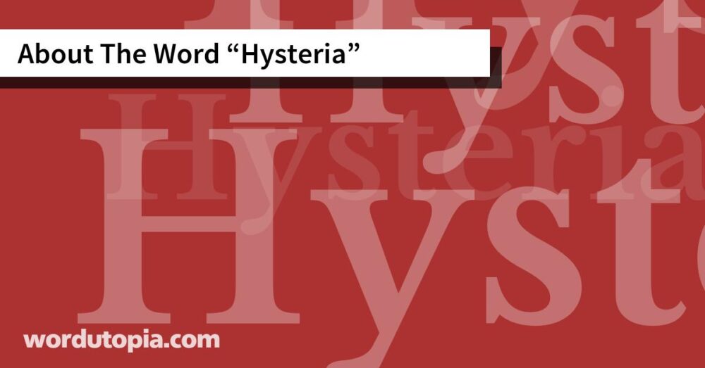About The Word Hysteria