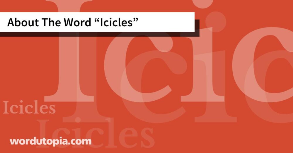 About The Word Icicles