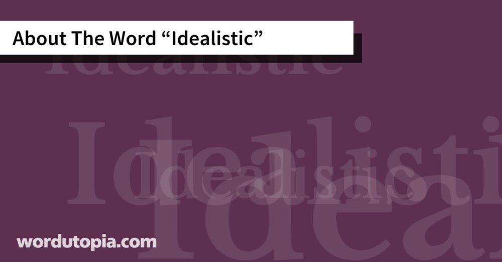 About The Word Idealistic