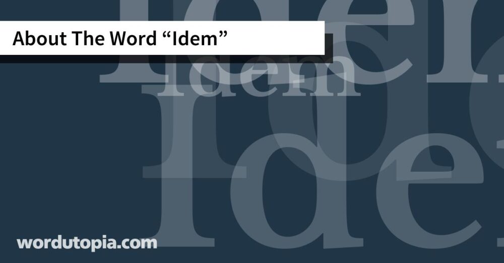 About The Word Idem