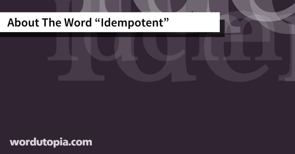 About The Word Idempotent