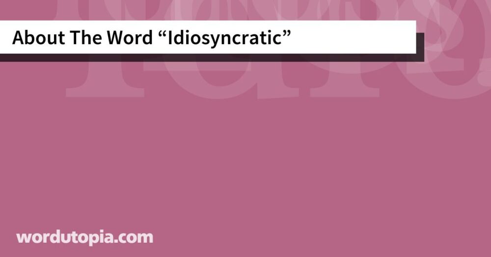 About The Word Idiosyncratic