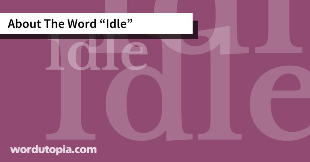 About The Word Idle