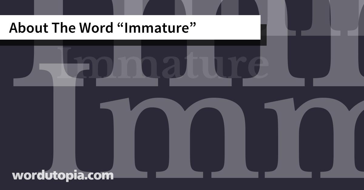 About The Word Immature