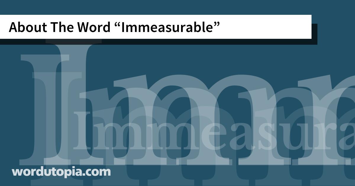 About The Word Immeasurable