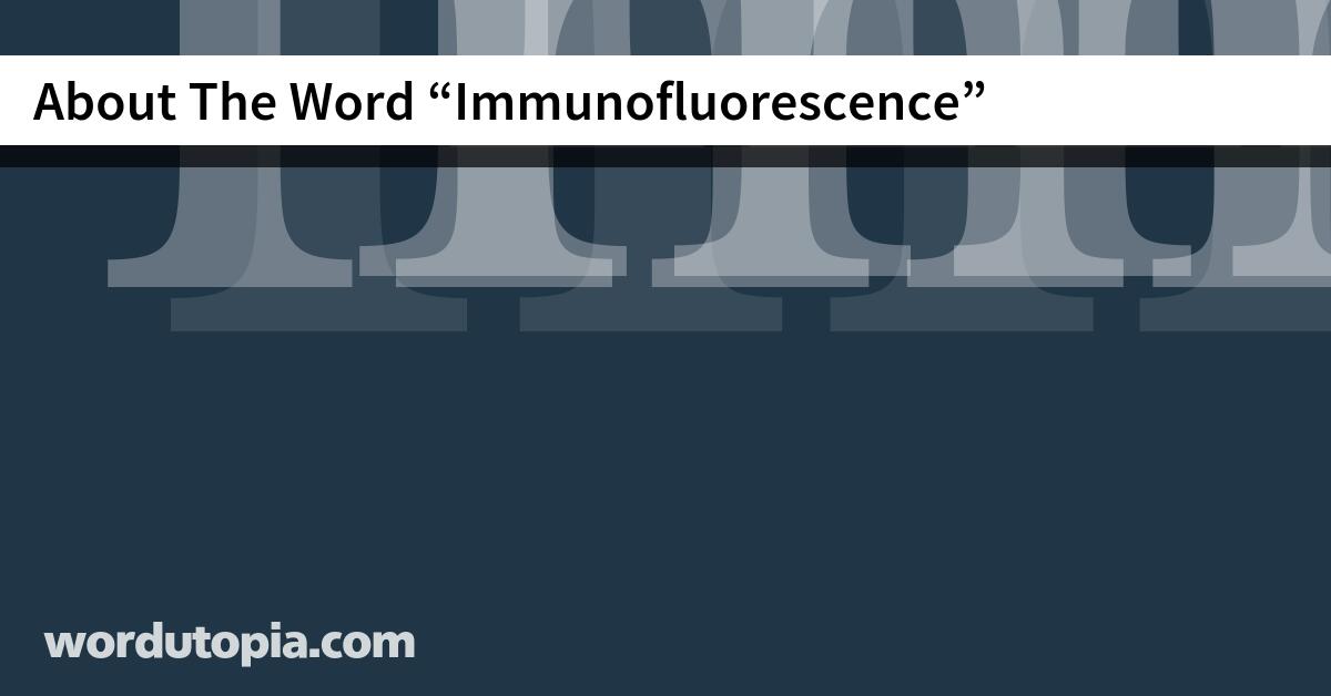 About The Word Immunofluorescence