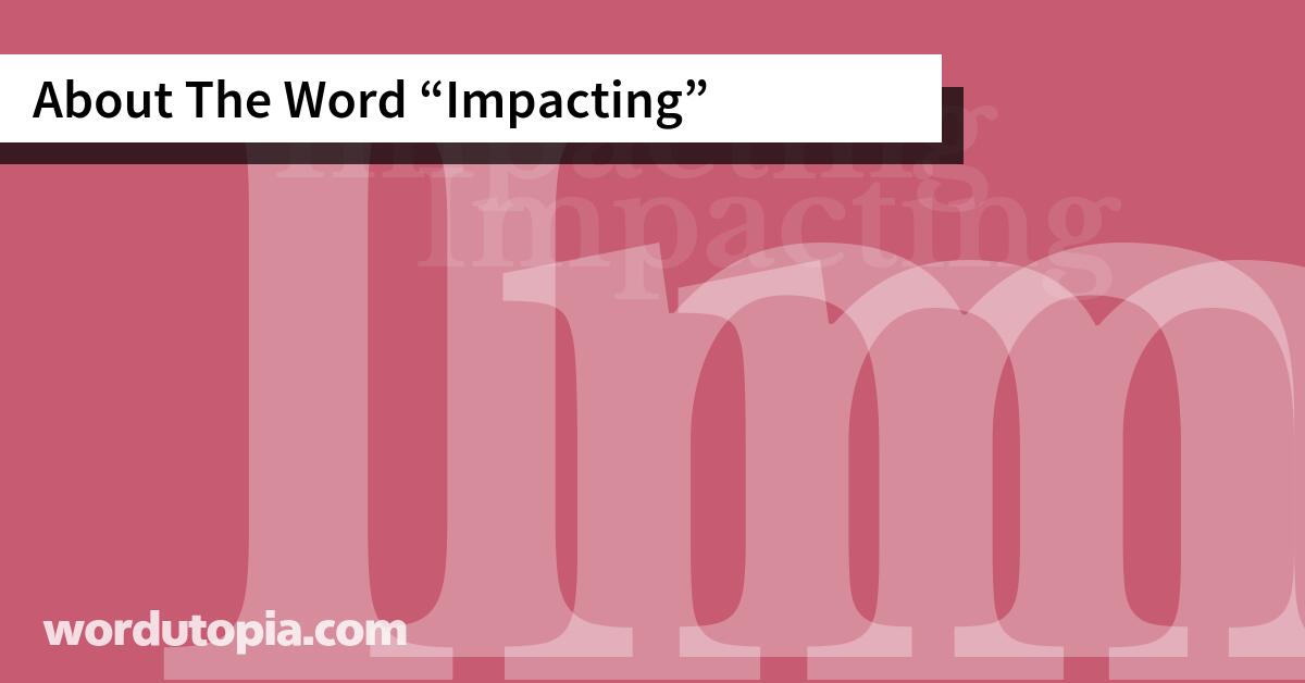 About The Word Impacting