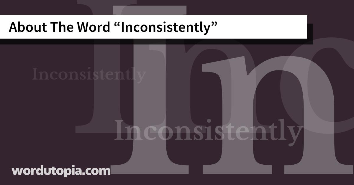 About The Word Inconsistently