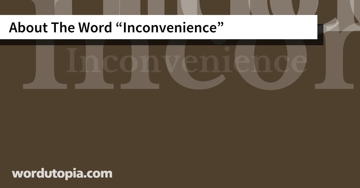 About The Word Inconvenience
