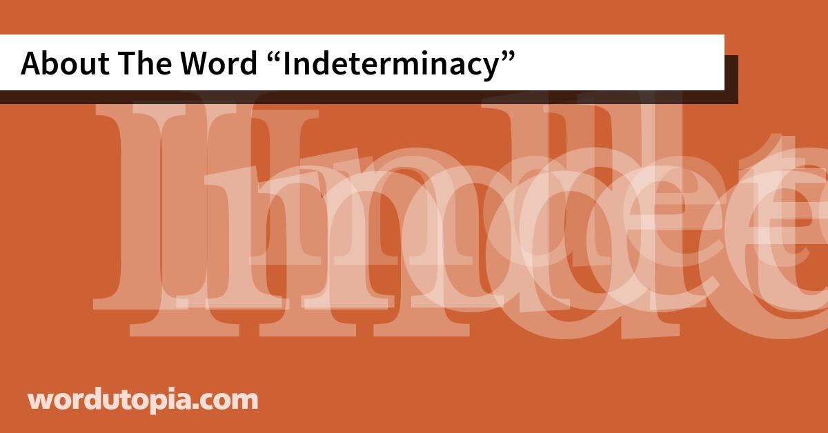 About The Word Indeterminacy