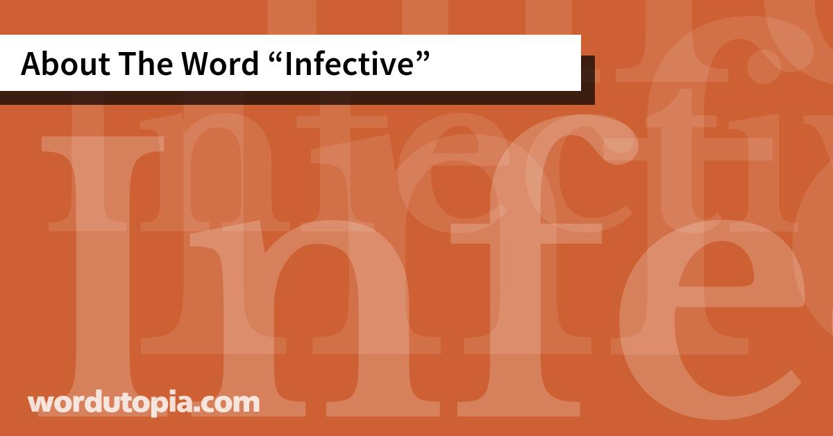 About The Word Infective