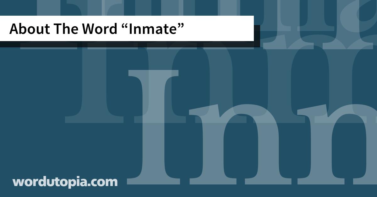 About The Word Inmate