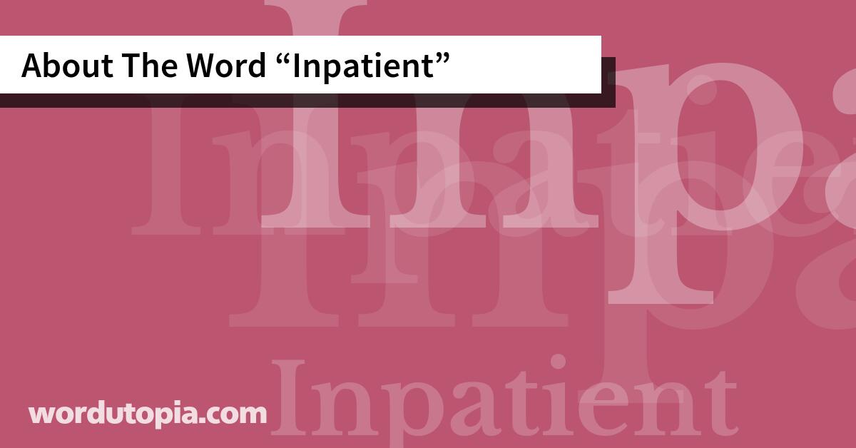 About The Word Inpatient