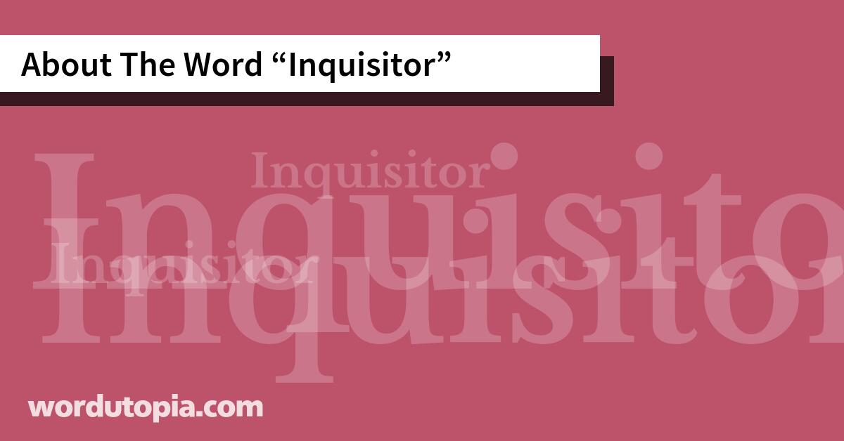 About The Word Inquisitor