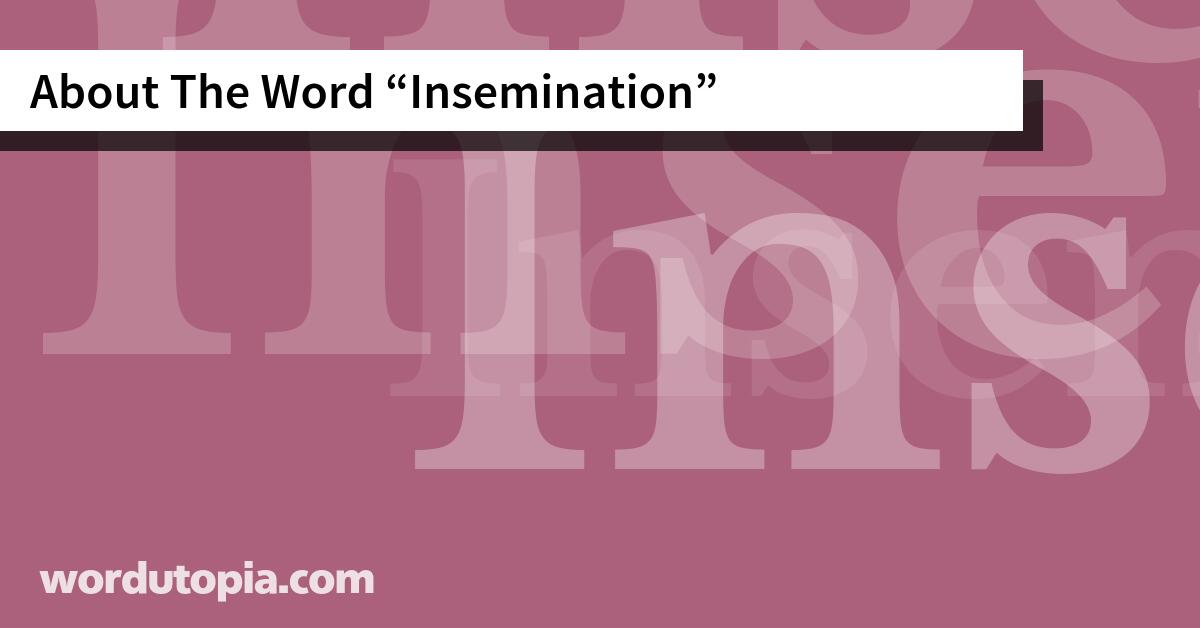 About The Word Insemination
