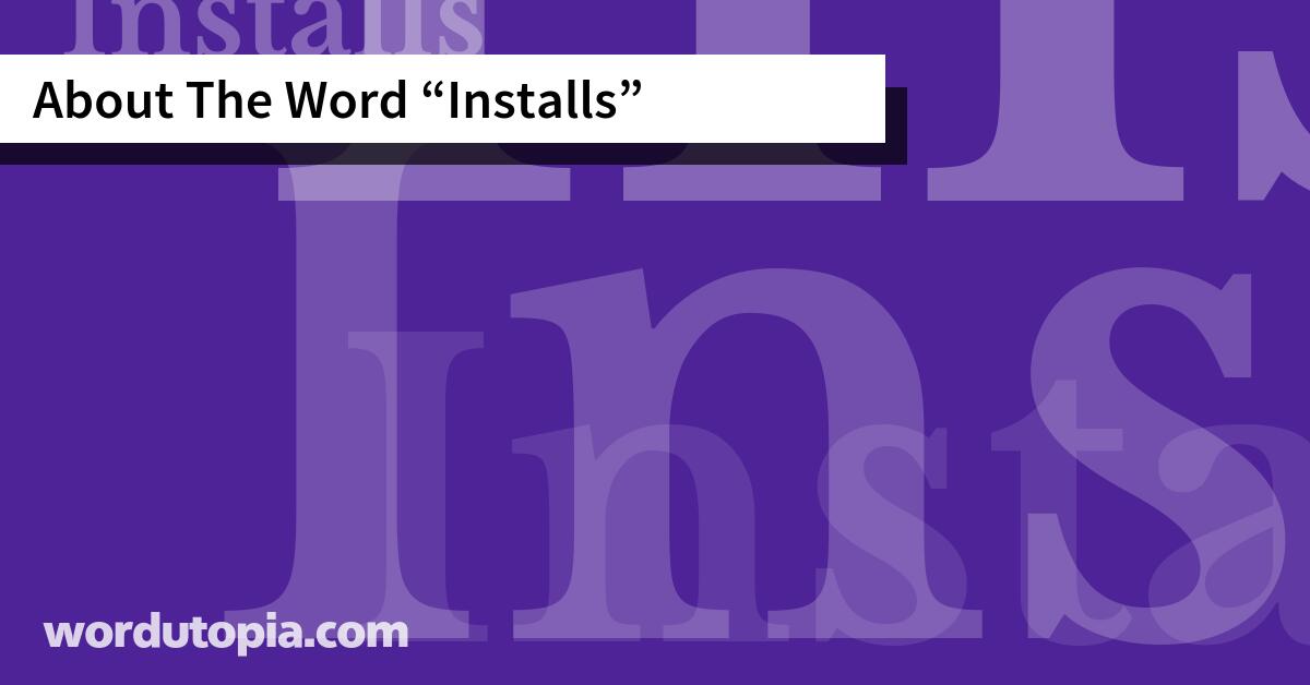 About The Word Installs