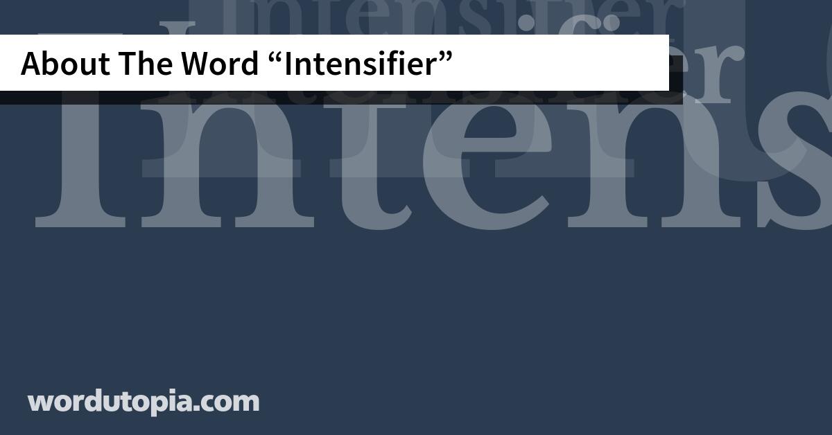 About The Word Intensifier
