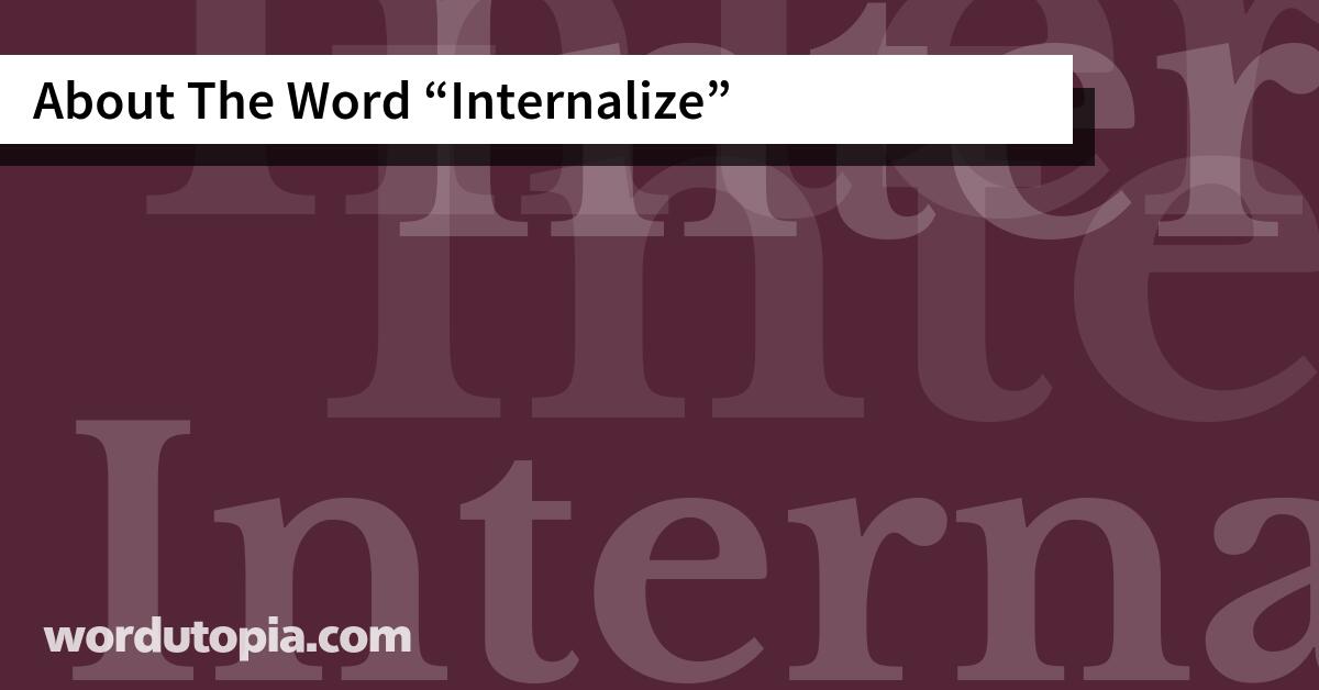 About The Word Internalize