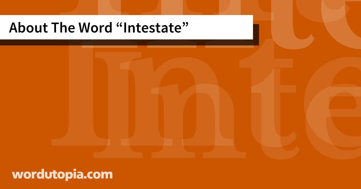 About The Word Intestate