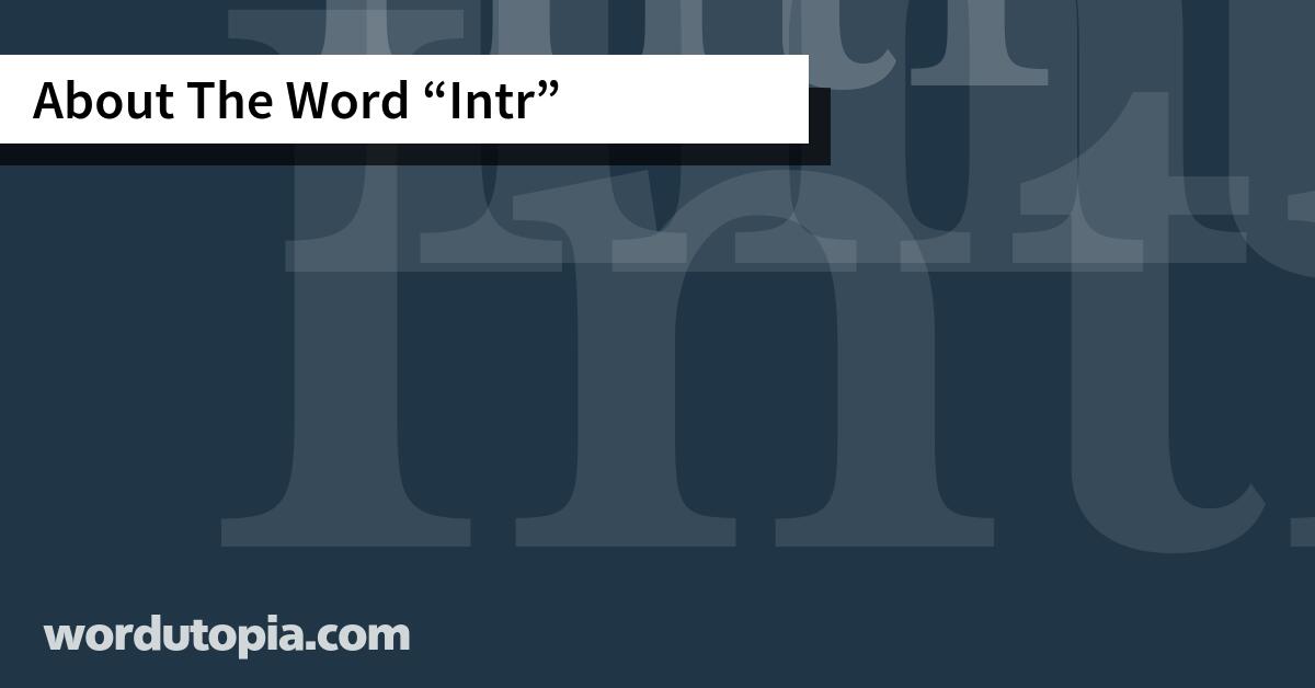 About The Word Intr
