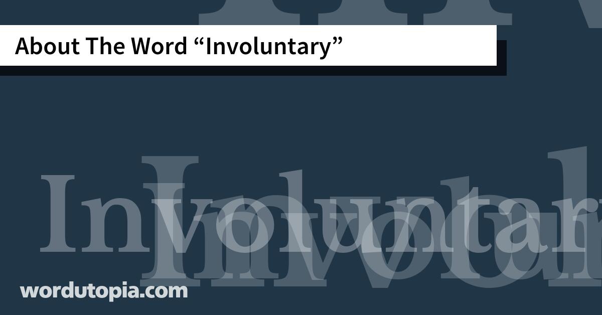 About The Word Involuntary