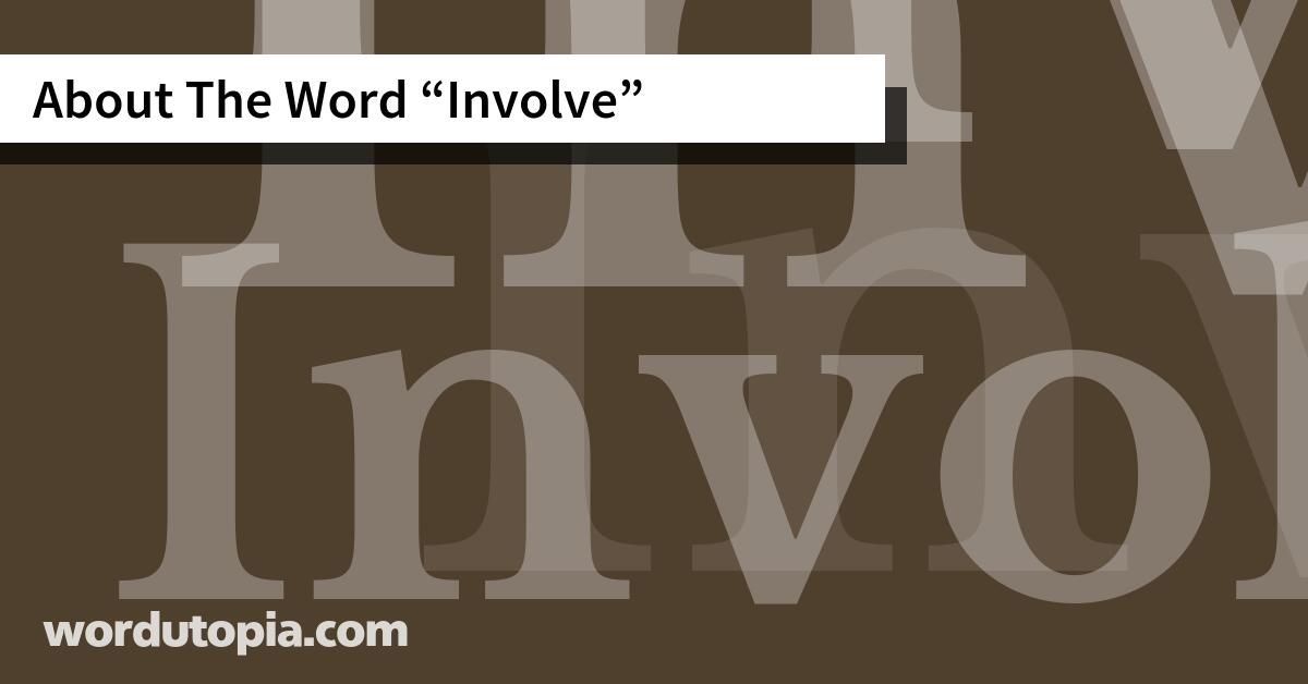 About The Word Involve
